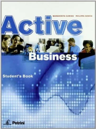 Active business. Student's book-Workbook. Per le Scuole superiori (2 vol.) - NA - Philippa Bowen - Margherita Cumino