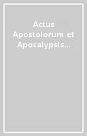 Actus Apostolorum et Apocalypsis Ioannis