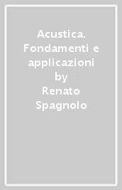 Acustica. Fondamenti e applicazioni