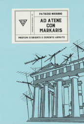 Ad Atene con Petros Markaris. Profumi d Oriente e cemento armato