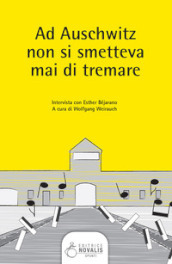 Ad Auschwitz non si smetteva mai di tremare. Intervista con Esther Béjarano