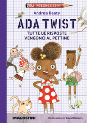 Ada Twist. Tutte le risposte vengono al pettine. Gli ingegnosissimi. 1.