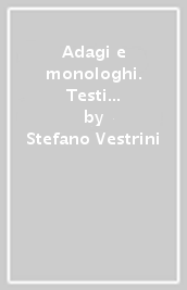 Adagi e monologhi. Testi e pretesti per il teatro