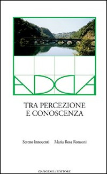 Adda. Tra percezione e conoscenza. Ediz. illustrata. Con DVD - Sereno Innocenti - Maria Rosa Ronzoni