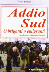 Addio sud. O briganti o emigranti