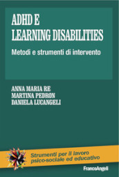 Adhd e learning disabilities. Metodi e strumenti di intervento
