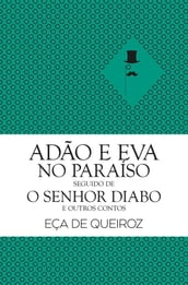 Adão e Eva no Paraíso seguido de O Senhor Diabo e Outros Contos