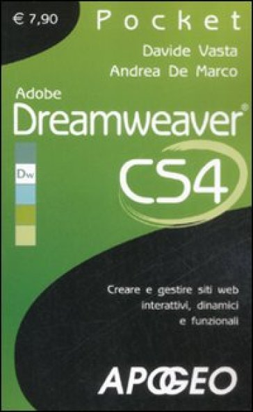Adobe Dreamweaver CS4. Creare e gestire siti web interattivi, dinamici e funzionali - Davide Vasta - Andrea De Marco