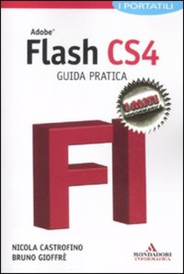 Adobe Flash CS4. Guida pratica. I portatili - Bruno Gioffrè - Nicola Castrofino