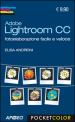 Adobe Lightroom CC. Fotoelaborazione facile e veloce