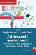 Adolescenti iperconnessi. Un indagine sui rischi di dipendenza da tecnologie e media digitali