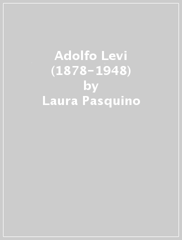 Adolfo Levi (1878-1948) - Laura Pasquino