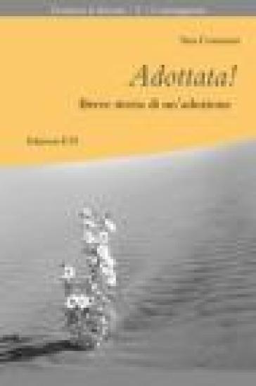 Adottata! Breve storia di un'adozione - Sara Consonni