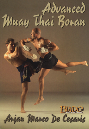 Advanced Muay Thai Boran. Ediz. inglese - Marco De Cesaris