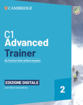 Advanced trainer. Six practice tests without answers with audio. Per le Scuole superiori. Con e-book. Con espansione online. 2.