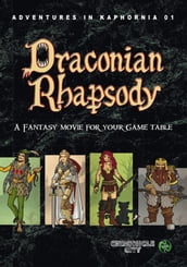 Adventures in Kaphornia 01 - Draconian Rhapsody