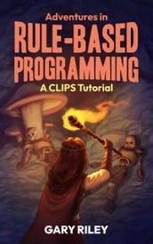Adventures in Rule-Based Programming