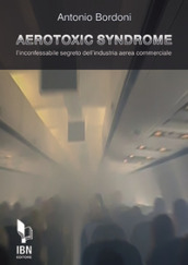 Aerotoxic syndrome. L inconfessabile segreto dell industria aerea commerciale