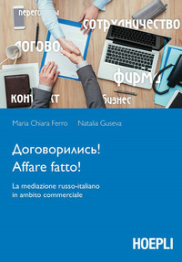 Affare fatto! La mediazione russo-italiano in ambito commerciale - Maria Chiara Ferro - Natalia Guseva