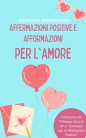 Affermazioni positive ed Afformazioni per l amore