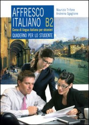 Affresco italiano B2. Quaderno per lo studente - Maurizio Trifone - Andreina Sgaglione