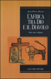 L Africa tra Dio e il Diavolo. Stati, etnie e religioni