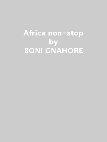 Africa non-stop - BONI GNAHORE