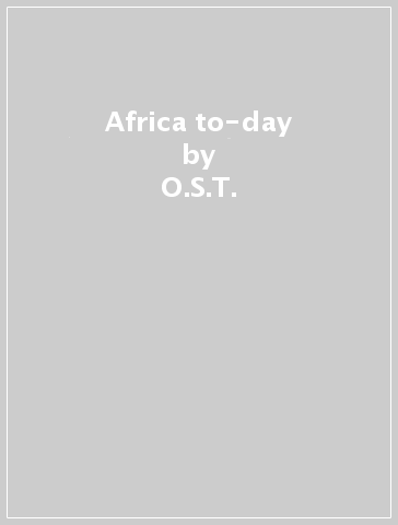 Africa to-day - O.S.T.