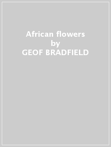 African flowers - GEOF BRADFIELD