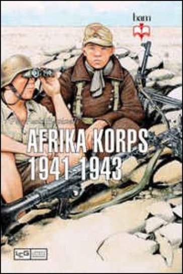 Afrika Korps 1941-1943 - Pier Paolo Battistelli