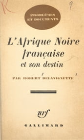 L Afrique Noire française et son destin