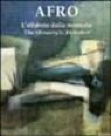 Afro. L'alfabeto della memoria-The memory's alphabet - NA - Renato Miracco