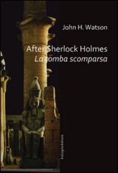 After Sherlock Holmes. La tomba scomparsa