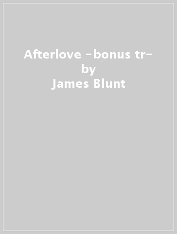 Afterlove -bonus tr- - James Blunt