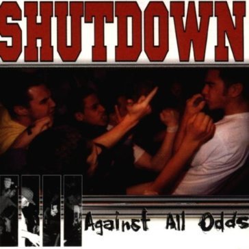 Against all odds - SHUTDOWN