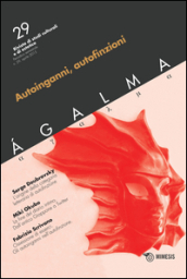 Agalma. 29: Autoinganni, autofinzioni