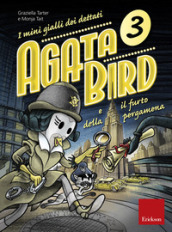 Agata Bird e il furto della pergamena. I mini gialli dei dettati. 3.