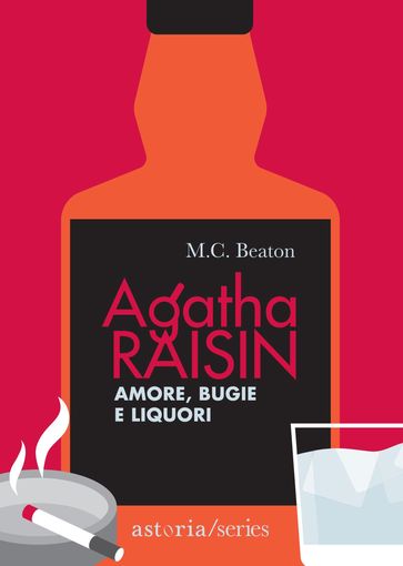 Agatha Raisin  Amore, bugie e liquori - M.C. Beaton