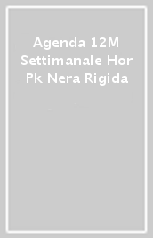 Agenda 12M Settimanale Hor Pk Nera Rigida