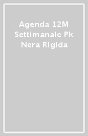 Agenda 12M Settimanale Pk Nera Rigida