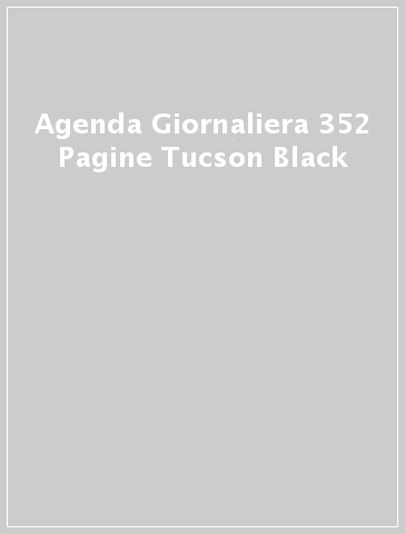 Agenda Giornaliera 352 Pagine Tucson Black