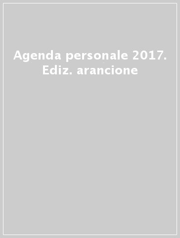 Agenda personale 2017. Ediz. arancione