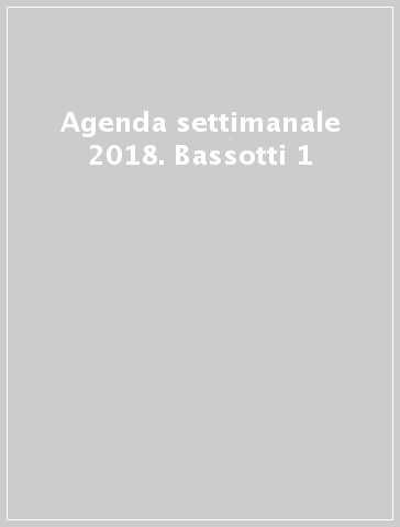 Agenda settimanale 2018. Bassotti 1