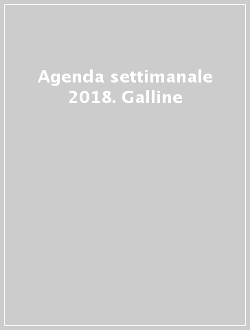 Agenda settimanale 2018. Galline