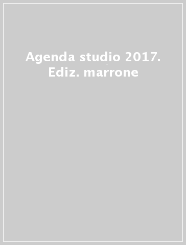 Agenda studio 2017. Ediz. marrone
