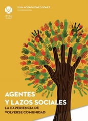 Agentes y lazos sociales: la experiencia de volverse comunidad