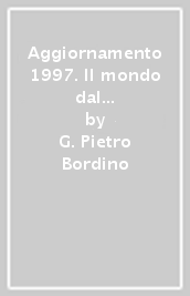 Aggiornamento 1997. Il mondo dal 1970 ad oggi.