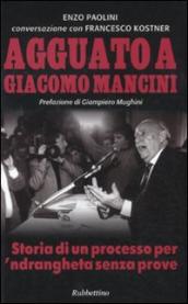 Agguato a Giacomo Mancini. Storia di un processo per  ndrangheta senza prove