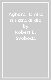 Aghora. 1: Alla sinistra di dio