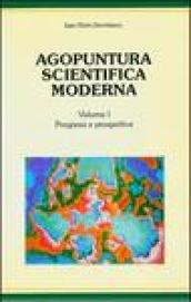 Agopuntura scientifica moderna. Con dischetto. 1: Progressi e prospettive